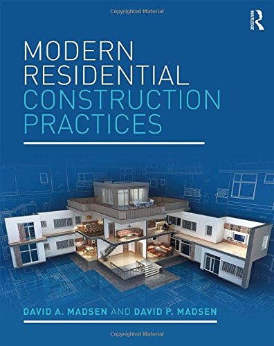 Modern Residential Construction Practices — David A. Madsen et al. (2017)
