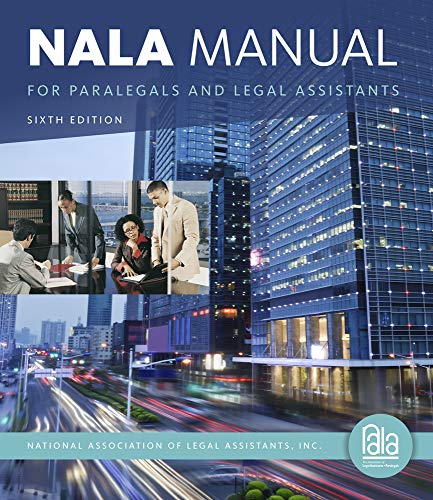 NALA Manual for Paralegals and Legal Assistants: A General Skills & Litigation Guide for — National Association of Legal Assistants (2014)