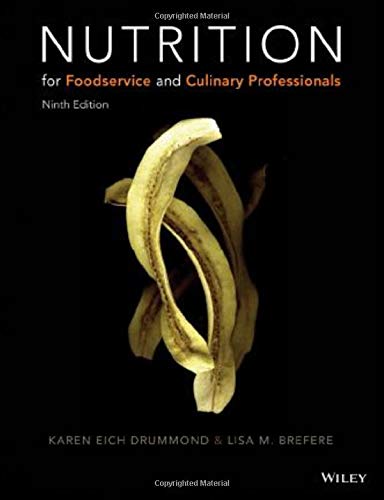 Nutrition for Foodservice and Culinary Professionals — Karen E. Drummond et al. (2016)