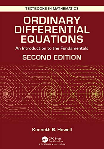 Ordinary Differential Equations: An Introduction to the Fundamentals — Kenneth B. Howell (2019)