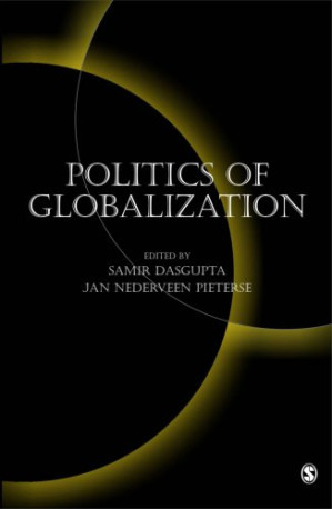 Politics of Globalization by Samir Dasgupta, Professor Jan Nederveen Pieterse