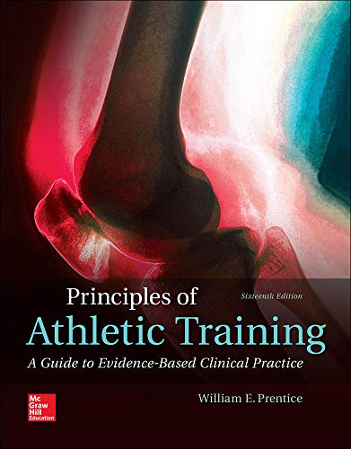 Principles of Athletic Training: A Guide to Evidence-Based Clinical Practice — William Prentice (2016)
