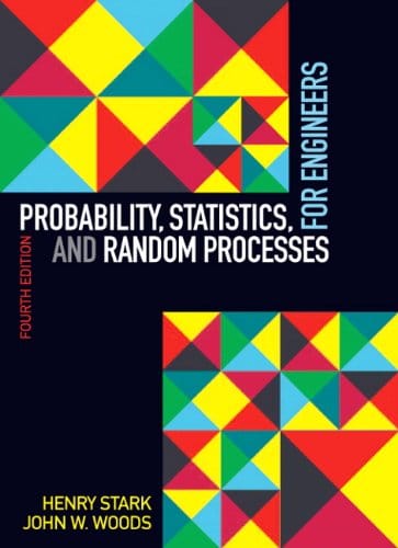 Probability, Statistics, and Random Processes for Engineers — Henry Stark et al. (2012)