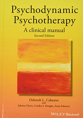 Psychodynamic Psychotherapy: A Clinical Manual — Deborah L. Cabaniss (2016)