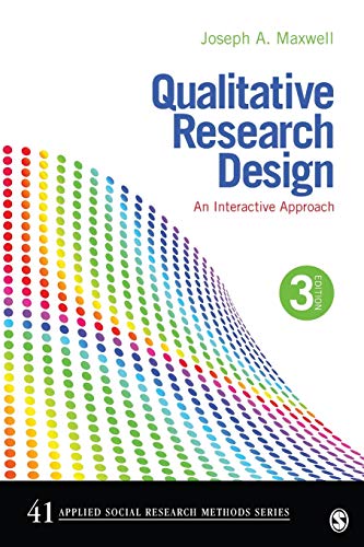 Qualitative Research Design: An Interactive Approach: An Interactive Approach — Joseph A. Maxwell (2013)