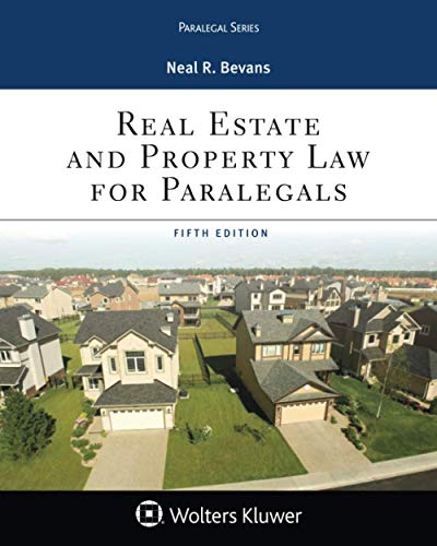 Real Estate and Property Law for Paralegals — Neal R. Bevans (2018)