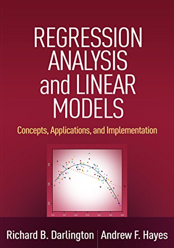Regression Analysis and Linear Models: Concepts, Applications, and Implementation — Richard B. Darlington et al. (2016)