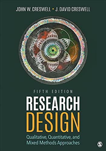 Research Design: Qualitative, Quantitative, and Mixed Methods Approaches — John W. Creswell et al. (2018)