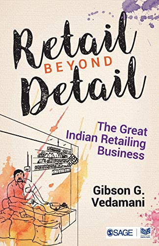 Retail Beyond Detail: The Great Indian Retailing Business — Gibson G. Vedamani (2018)