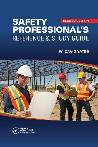 Safety Professional's Reference and Study Guide — W. David Yates (2017)