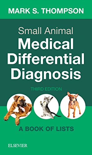 Small Animal Medical Differential Diagnosis: A Book of Lists — Mark Thompson (2017)