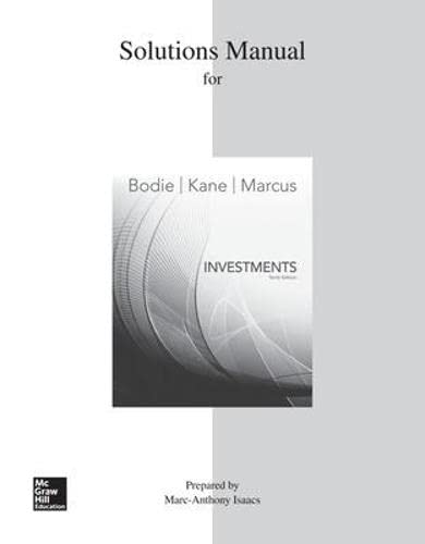 Solutions Manual for Investments — Alan J. Marcus, Professor et al. (2013)