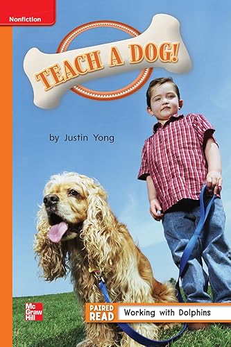 Reading Wonders Leveled Reader Teach a Dog!: Approaching Unit 4 Week 5 Grade 1 — DONALD BEAR et al. (2012)