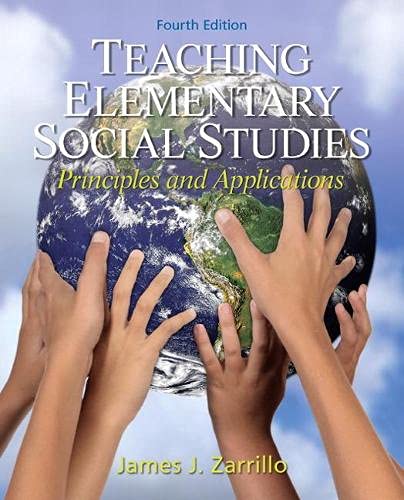 Teaching Elementary Social Studies: Principles and Applications — James Zarrillo (2011)