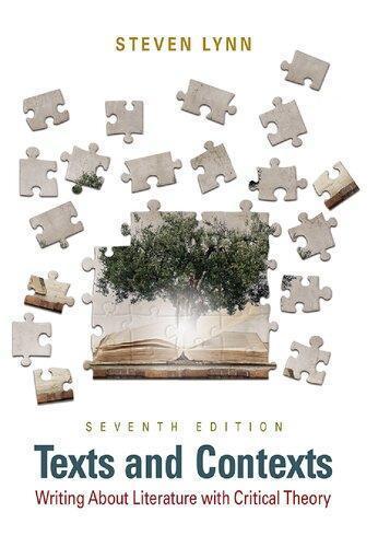 Texts and Contexts: Writing about Literature with Critical Theory — Steven Lynn (2016)