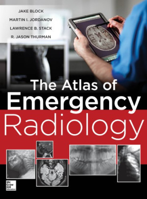 Atlas of Emergency Radiology — Jake Block et al. (2013)