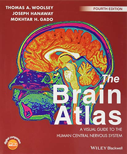 The Brain Atlas: A Visual Guide to the Human Central Nervous System — Thomas A. Woolsey et al. (2017)