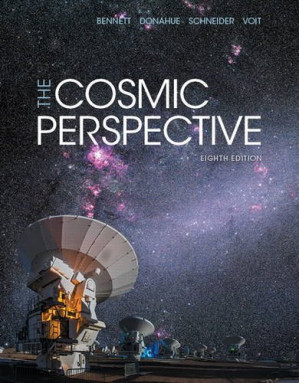 The Cosmic Perspective - Jeffrey O. Bennett, Megan O. Donahue, Nicholas Schneider, Mark Voit — Jeffrey O. Bennett (2016)