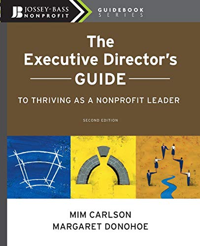 The Executive Director's Guide to Thriving as a Nonprofit Leader — Mim Carlson et al. (2010)