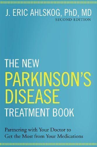 The New Parkinson's Disease Treatment Book: Partnering with Your Doctor to Get the Most from Your Medications — J. Eric Ahlskog, , (2015)