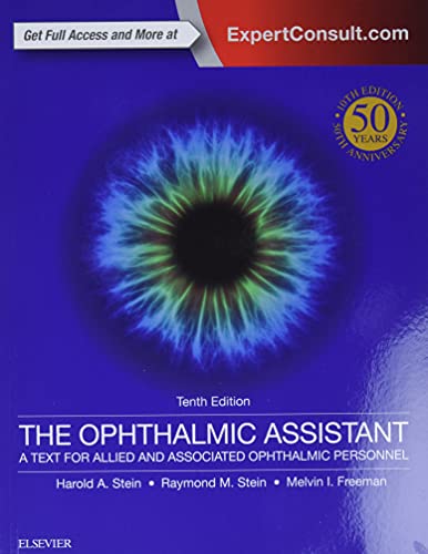 The Ophthalmic Assistant: A Text for Allied and Associated Ophthalmic Personnel — Harold A. Stein et al. (2017)
