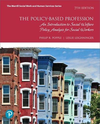 The Policy-based Profession: An Introduction to Social Welfare Policy Analysis for Social Workers — Philip R. Popple et al. (2018)