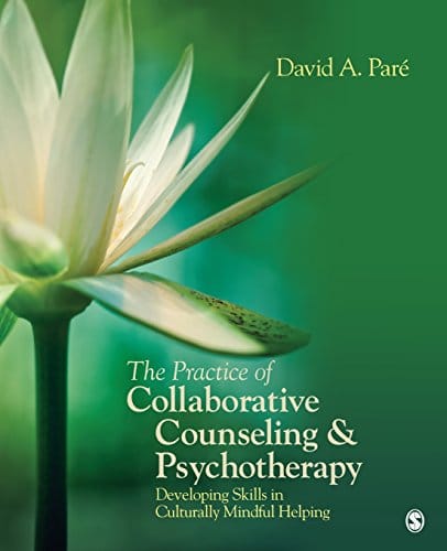 The Practice of Collaborative Counseling and Psychotherapy: Developing Skills in Culturally Mindful Helping — David Pare (2012)