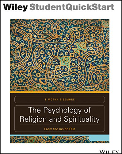 The Psychology of Religion and Spirituality: From the Inside Out — Timothy A. Sisemore (2015)