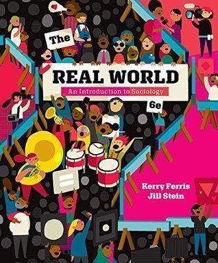 The Real World: An Introduction to Sociology — Kerry Ferris et al. (2018)