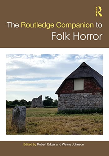 The Routledge Companion to Folk Horror — Robert Edgar et al. (2023)