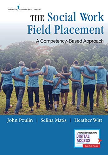 The Social Work Field Placement: A Competency-Based Approach — John E. Poulin et al. (2019)