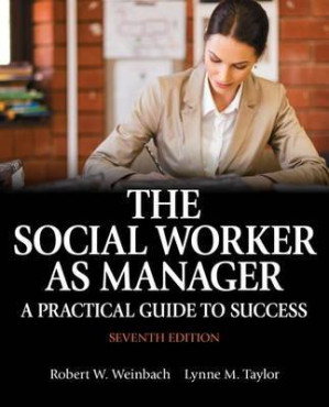The Social Worker as Manager: A Practical Guide to Success — Robert W. Weinbach et al. (2011)
