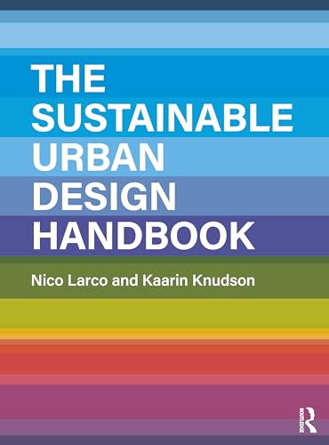 The Sustainable Urban Design Handbook — Nico Larco et al. (2023)