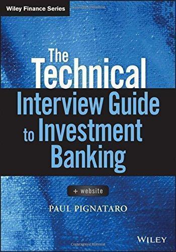 The Technical Interview Guide to Investment Banking, + Website — Paul Pignataro (2017)