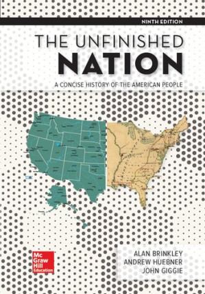 THE UNFINISHED NATION: A Concise History Of The American People, Ninth Edition By Alan Brinkley; Andrew Huebner; John Michael Giggie