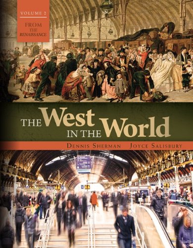The West in the World Vol II: From the Renaissance — Dennis Sherman et al. (2013)