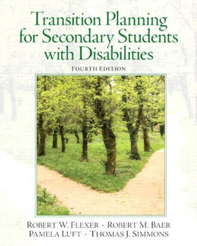 Transition Planning for Secondary Students with Disabilities — Robert W. Flexer et al. (2013)