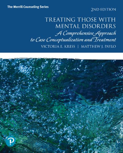 Treating Those with Mental Disorders: A Comprehensive Approach to Case Conceptualization and Treatment, — Victoria E. Kress et al. (2018)