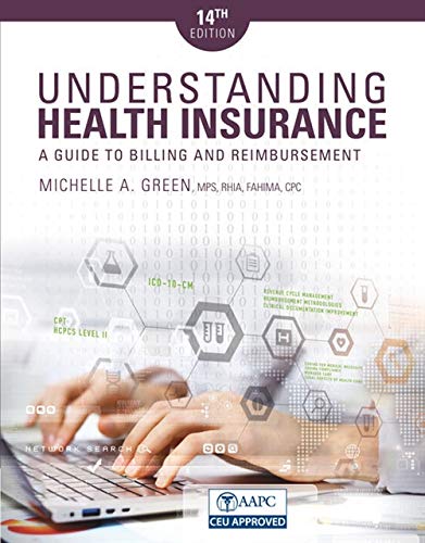 Understanding Health Insurance: A Guide to Billing and Reimbursement — Michelle Green (2018)