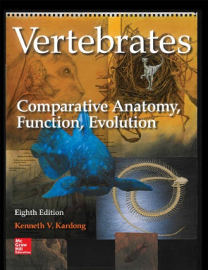 Vertebrates: Comparative Anatomy, Function, Evolution — Kenneth V. Kardong (2018)