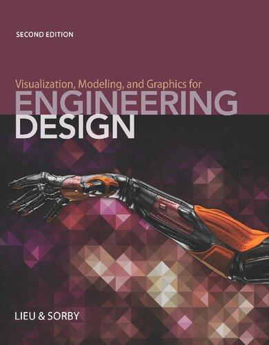 Visualization, Modeling, and Graphics for Engineering Design — Dennis K. Lieu et al. (2015)