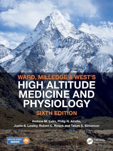 Ward, Milledge and West's High Altitude Medicine and Physiology — Andrew M (Associate Professor Luks, Division Pulmonary and Critical Care