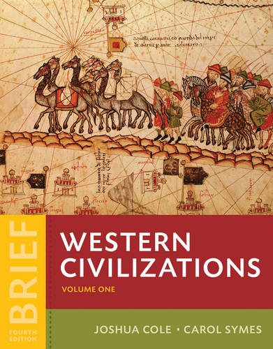 Western Civilizations: Their History and Their Culture (Brief Fourth Edition) (Vol. 1) — Joshua Cole et al. (2016)