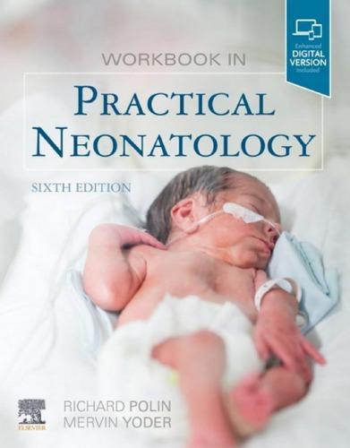 Workbook in Practical Neonatology E-Book — Richard Polin et al. (2019)