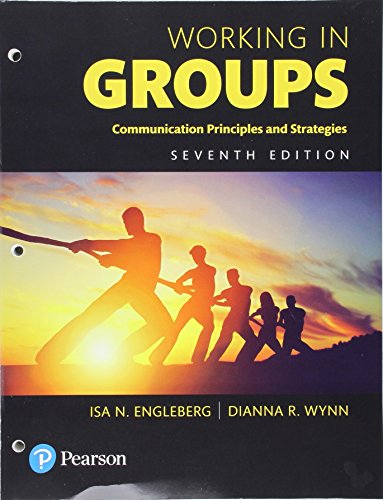 Working in Groups: Communication Principles and Strategies — Isa N. Engleberg et al. (2016)